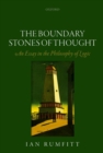 Image for The boundary stones of thought  : an essay in the philosophy of logic