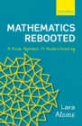 Image for Mathematics rebooted  : a fresh approach to understanding