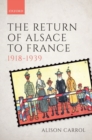 Image for The Return of Alsace to France, 1918-1939