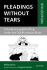 Image for Pleadings without tears  : a guide to legal drafting under the civil procedure rules