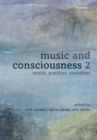 Image for Music and consciousness 2  : worlds, practices, modalities