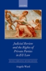 Image for Judicial Review and the Rights of Private Parties in EU Law