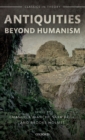 Image for Antiquities beyond humanism