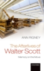 Image for The afterlives of Walter Scott  : memory on the move