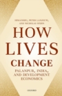 Image for How lives change  : Palanpur, India, and development economics