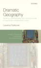 Image for Dramatic geography  : romance, intertheatricality, and cultural encounter in Early Modern Mediterranean drama