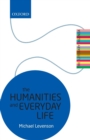 Image for The humanities and everyday life  : the literary agenda