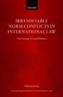 Image for Irresolvable Norm Conflicts in International Law