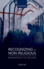 Image for Recognizing the non-religious  : reimagining the secular