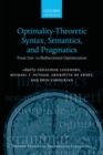 Image for Optimality theoretic syntax, semantics, and pragmatics  : from uni- to bidirectional optimization