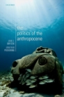 Image for The Politics of the Anthropocene
