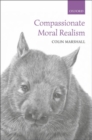 Image for Compassionate Moral Realism