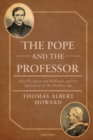 Image for The Pope and the professor  : Pius IX, Ignaz von Dèollinger, and the quandary of the modern age