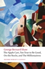 Image for The Apple Cart, Too True to Be Good, On the Rocks, and The Millionairess