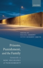 Image for Prisons, punishment, and the family  : towards a new sociology of punishment?