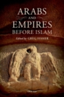 Image for Arabs and Empires before Islam