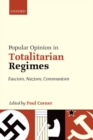 Image for Popular opinion in totalitarian regimes  : fascism, nazism, communism