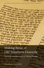 Image for Making sense of old testament genocide  : Christian interpretations of herem passages