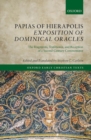Image for Papias of Hierapolis - Exposition of dominical oracles  : the fragments, testimonia, and reception of a second-century commentator
