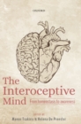 Image for The interoceptive mind  : from homeostasis to awareness