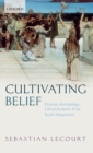 Image for Cultivating belief  : Victorian anthropology, liberal aesthetics, and the secular imagination