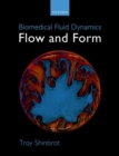 Image for Biomedical fluid dynamics  : flow and form
