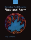 Image for Biomedical fluid dynamics  : flow and form