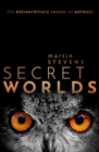 Image for Secret worlds  : the extraordinary senses of animals