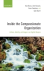 Image for Inside the compassionate organization  : culture, identity, and image in an English hospice
