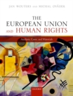 Image for The European Union and human rights  : analysis, cases, and materials
