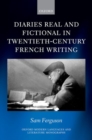 Image for Diaries Real and Fictional in Twentieth-Century French Writing