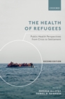 Image for The health of refugees  : public health perspectives from crisis to settlement