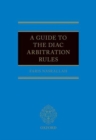 Image for GUIDE TO THE DIAC ARBITRATION RULES HARD