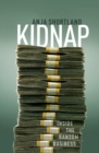 Image for Kidnap  : inside the ransom business
