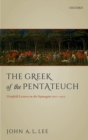 Image for The Greek of the Pentateuch  : Grinfield lectures on the Septuagint 2011-2012