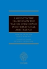 Image for A Guide to the IBA Rules on the Taking of Evidence in International Arbitration