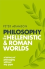 Image for Philosophy in the Hellenistic and Roman worlds