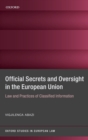 Image for Official secrets and oversight in the EU  : law and practices of classified information