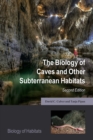 Image for The biology of caves and other subterranean habitats