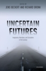 Image for Uncertain futures  : imaginaries, narratives, and calculation in the economy