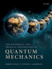 Image for The historical and physical foundations of quantum mechanics