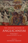 Image for The Oxford History of Anglicanism, Volume I