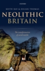 Image for Neolithic Britain  : the transformation of social worlds