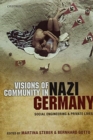 Image for Visions of community in Nazi Germany  : social engineering and private lives