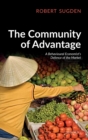 Image for The community of advantage  : a behavioural economist&#39;s defence of the market
