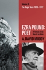 Image for Ezra Pound, poet3,: The tragic years, 1939-1972