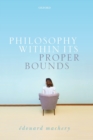 Image for Philosophy Within Its Proper Bounds