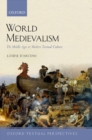 Image for World medievalism  : the Middle Ages in modern textual culture