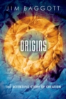 Image for Origins  : the scientific story of creation