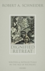Image for Dignified retreat  : writers and intellectuals in the age of Richelieu